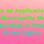 Write an Application to the Municipality Mayor Requesting to Provide Street Lights