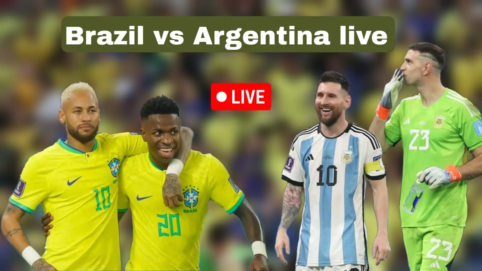 Brazil Vs Argentina Live, Line up, kickoff time