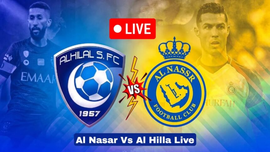 Al Nassr vs Al Hilal final Live, Lineup, Squad